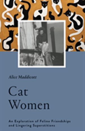 Cat Women - An Exploration of Feline Friendships and Lingering Superstition
