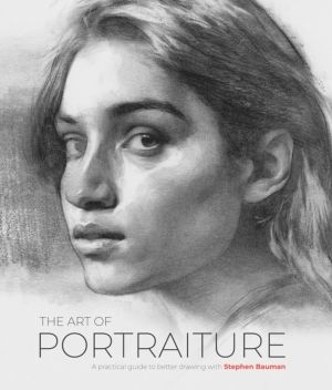 Art of Portraiture - A practical guide to better drawing with Stephen Bauma
