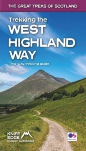 Trekking the West Highland Way - Two-way guidebook: described north-south a