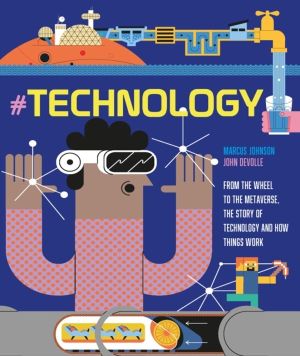 #TECHNOLOGY - From the Wheel to the Metaverse, The Story of Technology and