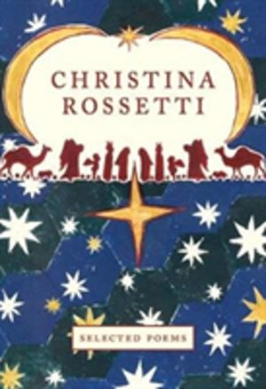 Christina Rossetti - Selected Poems