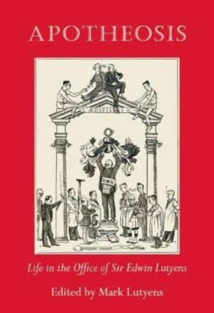 "LUT" - Life in the Office of Sir Edwin Lutyens