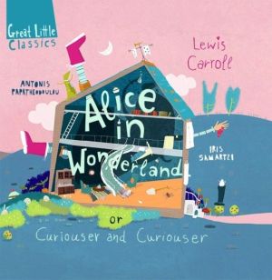 Alice in Wonderland - or curiouser and curiouser