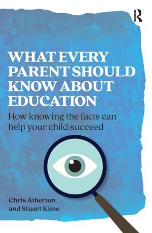 What Every Parent Should Know About Education - How knowing the facts can h