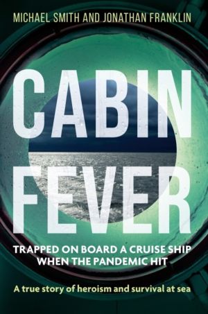 Cabin Fever - Trapped on board a cruise ship when the pandemic hit. A true