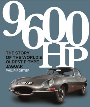9600 HP - The Story of the WorldÔÇÖs Oldest E-type