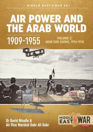 Air Power and the Arab World 1909-1955 - Volume 2 - Military Flying Service
