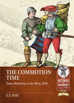 The Commotion Time - Tudor Rebellion in the West, 1549