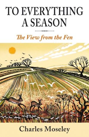 To Everything a Season - A View from the Fen