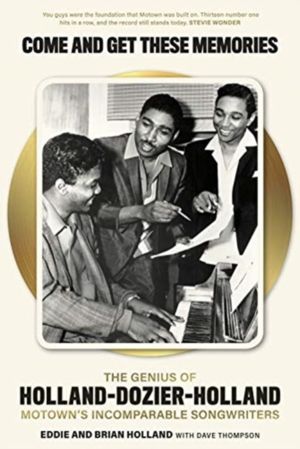 Come and Get These Memories - The Genius of Holland-Dozier-Holland, Motown'