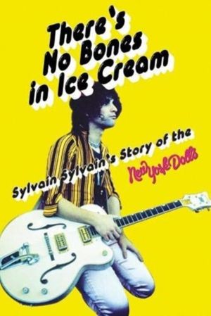 There's No Bones in Ice Cream - Sylvain Sylvain's Story of the New York Dol