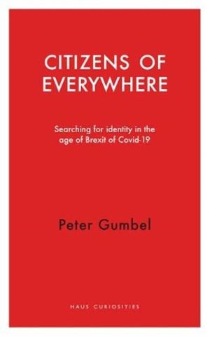 Citizens of Everywhere - Searching for Identity in the Age of Brexit