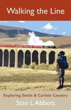 Walking The Line - Exploring Settle & Carlisle Country