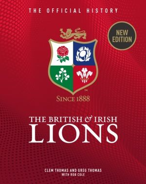 British & Irish Lions - The Official History