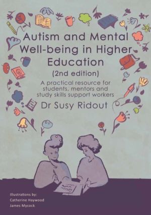 Autism and Mental Well-being in Higher Education 2nd edition - A practical