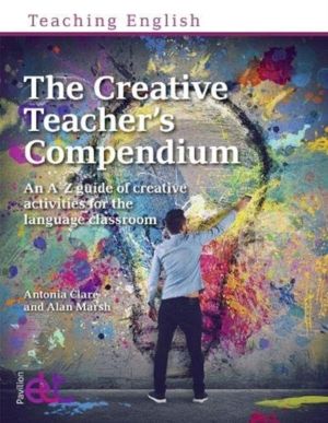 Creative Teacher's Compendium - An A-Z guide of creative activities for the