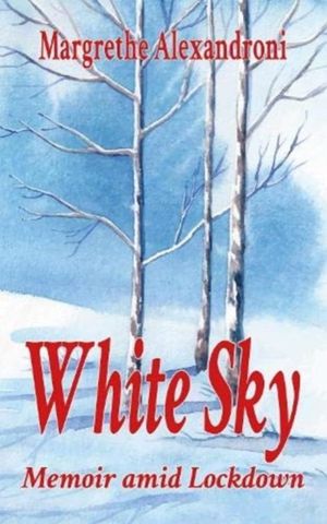 White Sky - Memoir amid Lockdown