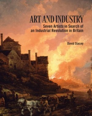 Art and Industry - Seven Artists in search of an Industrial Revolution in B