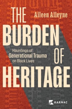 Burden of Heritage - Hauntings of Generational Trauma on Black Lives