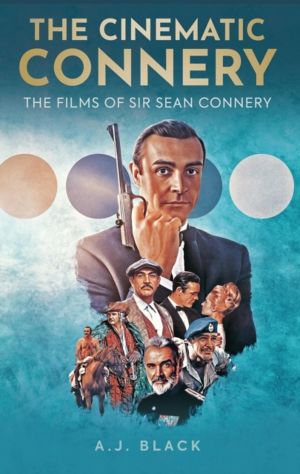Cinematic Connery - The Films of Sir Sean Connery