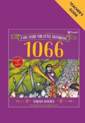 1066 Teacher's Guide - Big Stories for Little Historians