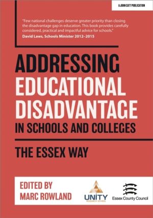 Addressing Educational Disadvantage in Schools and Colleges: The Essex Way
