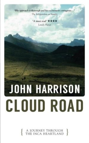 Cloud Road - A Journey Through the Inca Heartland