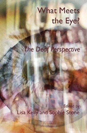 What Meets the Eye? - The Deaf Perspective