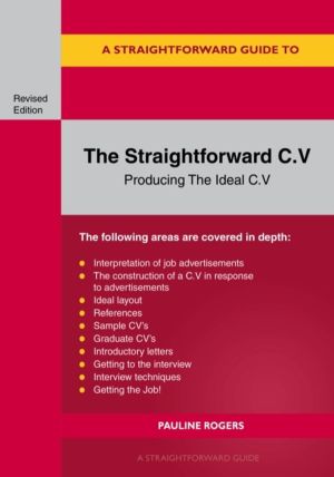 Straightforward C.V. - Producing The Ideal C.V.