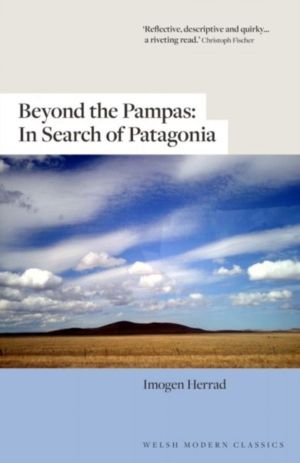 Beyond the Pampas - In Search of Patagonia