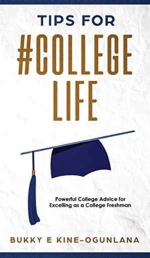 Tips for #CollegeLife - Powerful College Advice for Excelling as a College