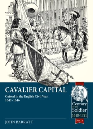 Cavalier Capital - Oxford in the English Civil War 1642ÔÇô1646