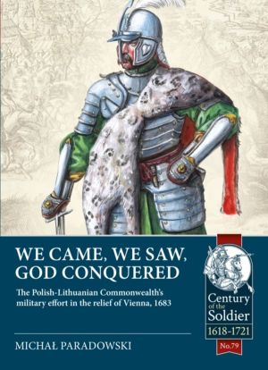 We Came, We Saw, God Conquered - The Polish-Lithuanian Commonwealth's milit