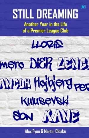 Still Dreaming - Another Year in the Life of a Premier League Club [Tottenh