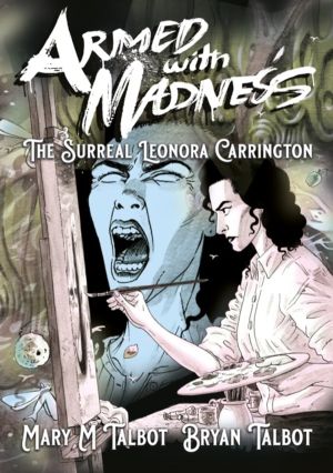 Armed With Madness - The Surreal Leonora Carrington