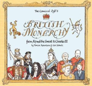 Comical EyeÔÇÖs British Monarchy - From Alfred the Great to Charles III