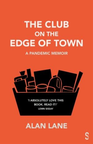 Club on the Edge of Town - A Pandemic Memoir
