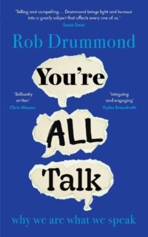 YouÔÇÖre All Talk - why we are what we speak
