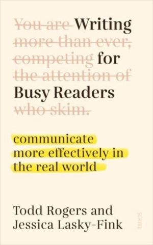 Writing for Busy Readers - communicate more effectively in the real world