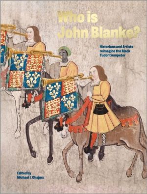 Who is John Blanke? - Artists and Historians Reimagine the Black Tudor Trum