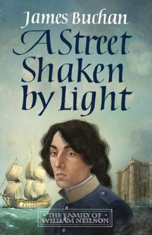 Street Shaken by Light - The Story of William Neilson, Volume I