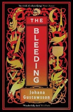 Bleeding - The dazzlingly dark, bewitching gothic thriller that everyone is