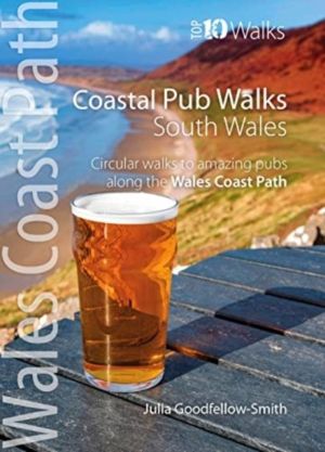 Coastal Pub Walks: South Wales - Circular walks to amazing pubs along the W