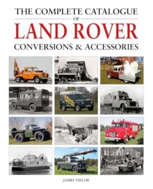 Complete Catalogue of Land Rover Conversions & Accessories