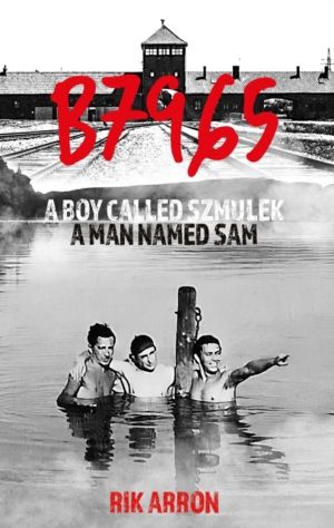 B7965 - A Boy Called Szmulek; A Man Named Sam