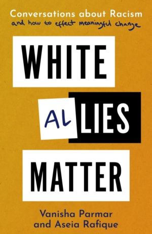 White Allies Matter - Conversations about Racism and How to Effect Meaningf