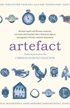 Artefact - historical objects reimagined in fiction, memoir and poetry, fea