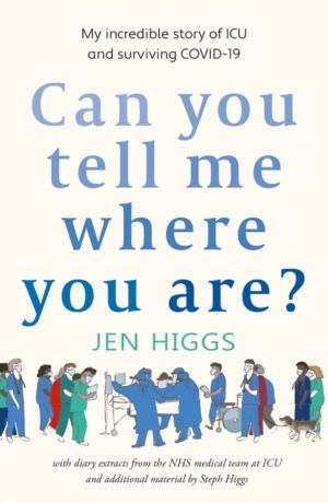 Can You Tell Me Where You Are? - my incredible story of ICU and surviving C