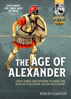 The Age of Alexander - Using Three Ages of Rome to fight the wars of Alexan