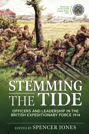 Stemming the Tide - Officers and Leadership in the British Expeditionary Fo